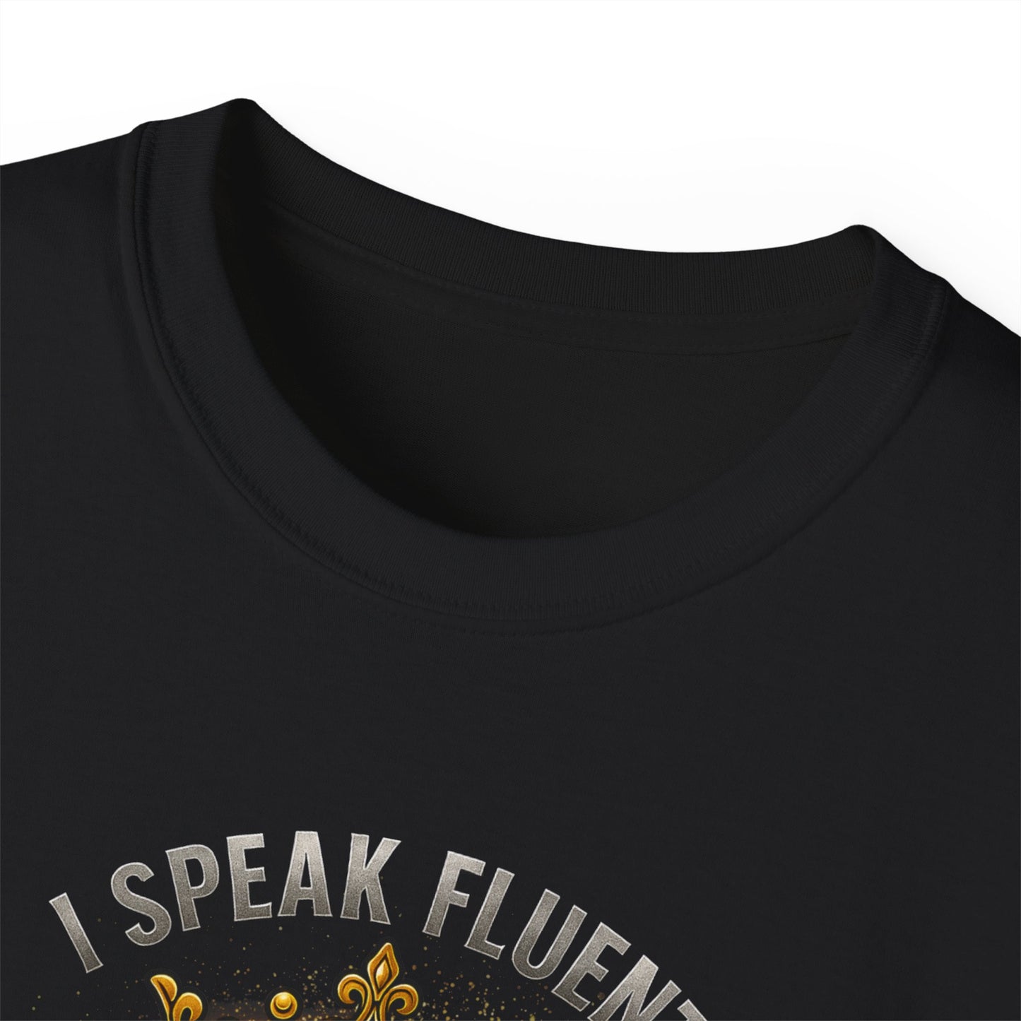 I SPEAK FLUENT DRAMA QUEEN- T Shirt (variety Of Dark Colors) "Confidence With A Crown"