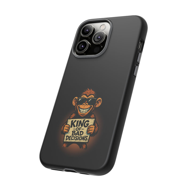 King of Bad Decisions-Tough Phone Cases - Fits Most Phone Sizes!! (BLACK)