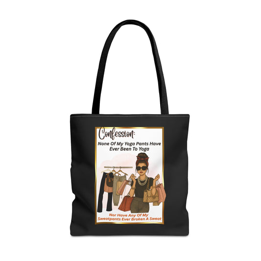 "CONFESSION: NONE OF MY YOGA PANTS HAVE EVER BEEN TO YOGA, NOR ANY OF MY SWEATPANTS EVER BROKEN A SWEAT"- AOP Tote Bag "Yoga Is Not Everyone's Jam"