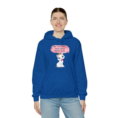 MY CAT AND I TALK CRAP ABOUT YOU- Unisex Heavy Blend Hooded Sweatshirt (VARIETY OF COLORS)  “Meow or Never Hoodie — Funny Cat Lover Streetwear”