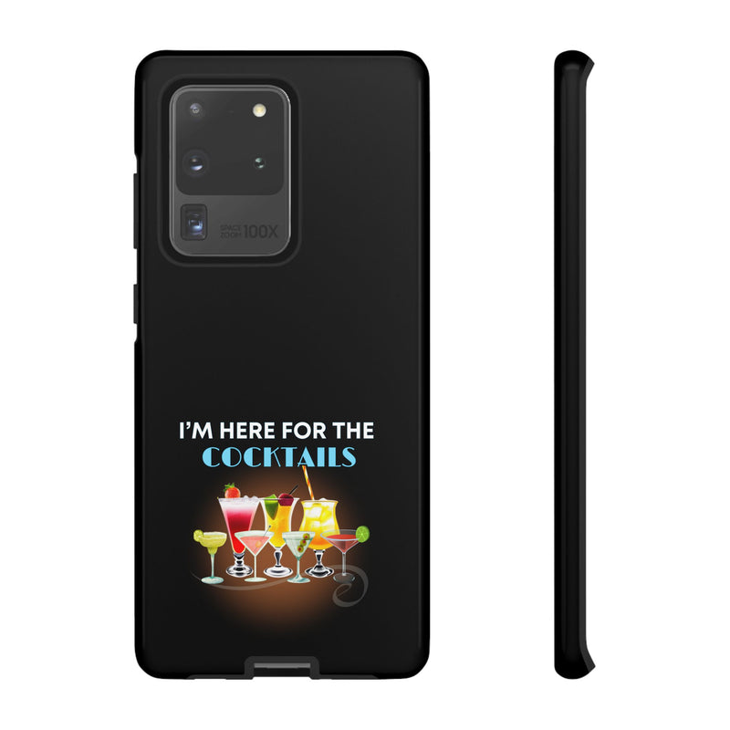 I'M HERE FOR THE COCKTAILS-Tough Phone Cases - Fits Most Phone Sizes!! (BLACK)