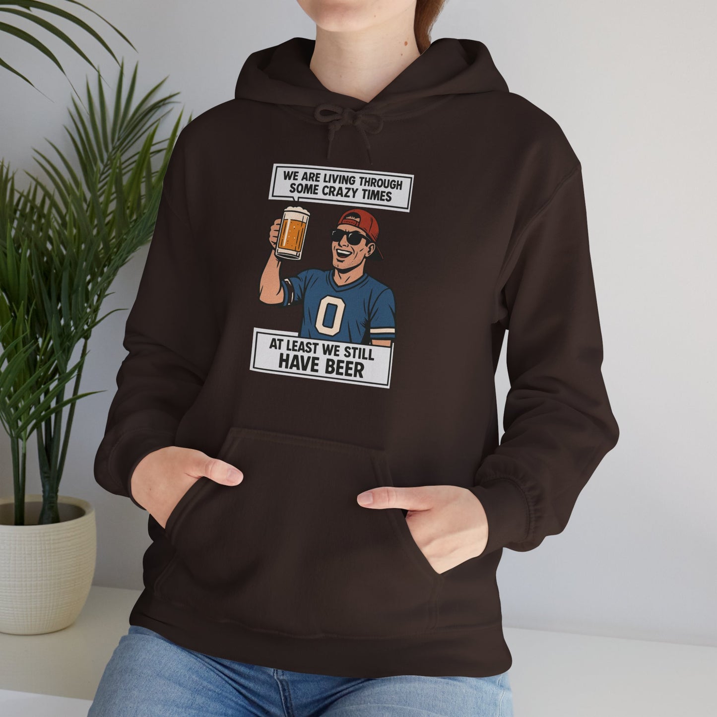 WE ARE LIVING THROUGH SOME CRAZY TIMES-AT LEAST WE STILL HAVE BEER -Unisex Heavy Blend Hooded Sweatshirt (VARIETY OF COLORS) "Beer Enthusiast Activated"