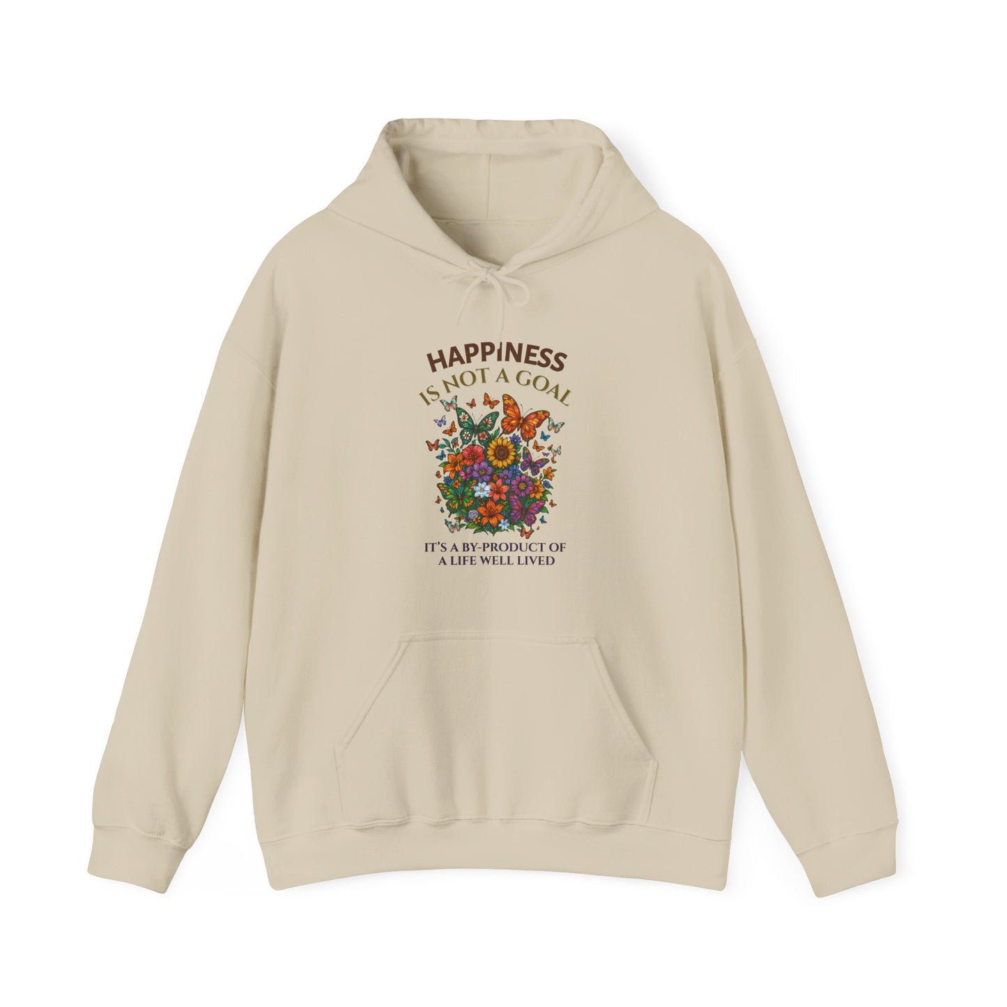 HAPPINESS IS NOT A GOAL-IT'S A BY-PRODUCT OF A LIFE WELL LIVED- Unisex Heavy Blend Hooded Sweatshirt (lLight Colors) "Reminder To Live Life To The Fullest"