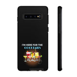 I'M HERE FOR THE COCKTAILS-Tough Phone Cases - Fits Most Phone Sizes!! (BLACK)