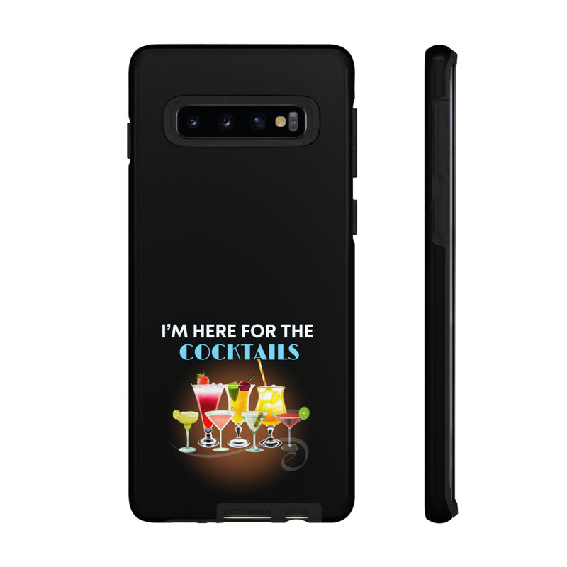 I'M HERE FOR THE COCKTAILS-Tough Phone Cases - Fits Most Phone Sizes!! (BLACK)