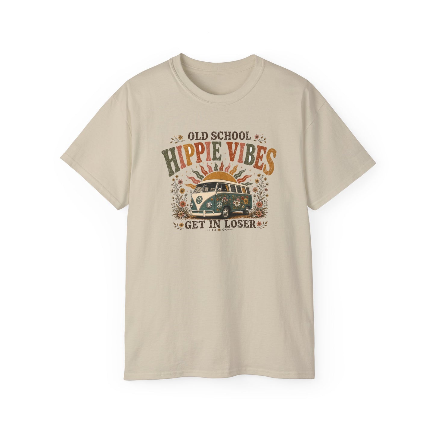 OLD SCHOOL HIPPIE VIBES-GET IN LOSER - T-Shirt (VARIETY OF COLORS)