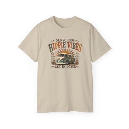 OLD SCHOOL HIPPIE VIBES-GET IN LOSER - T-Shirt (VARIETY OF COLORS)