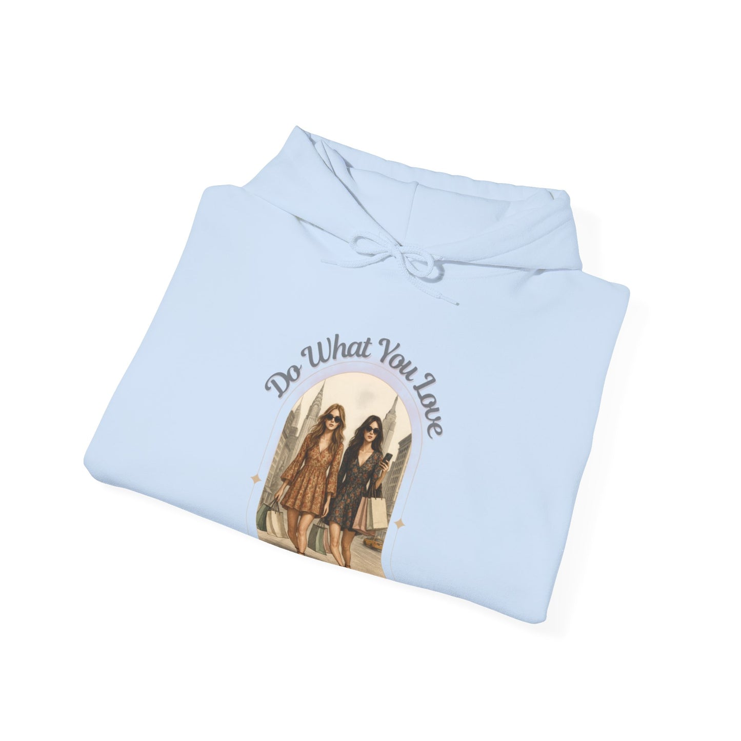 DO WHAT YOU LOVE- Unisex Heavy Blend Hooded Sweatshirt (VARIETY OF COLORS)