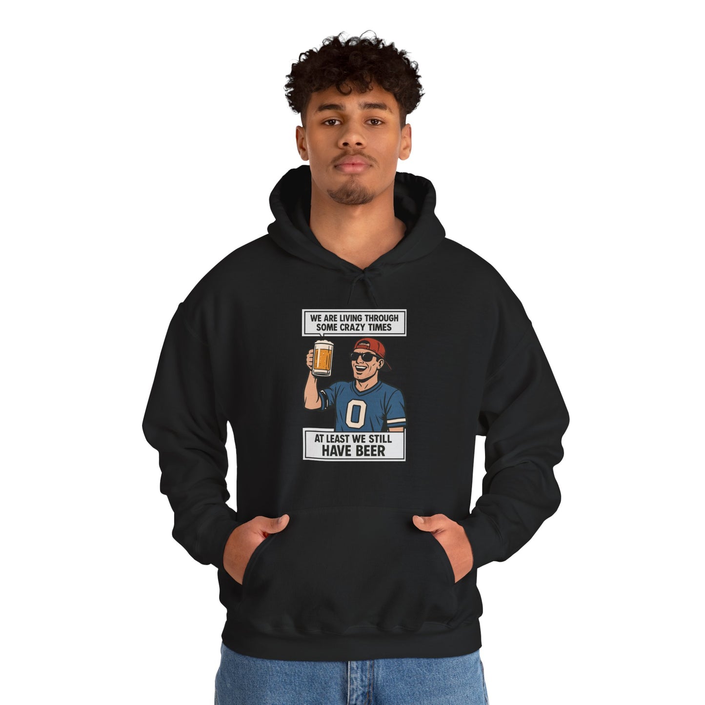 WE ARE LIVING THROUGH SOME CRAZY TIMES-AT LEAST WE STILL HAVE BEER -Unisex Heavy Blend Hooded Sweatshirt (VARIETY OF COLORS) "Beer Enthusiast Activated"