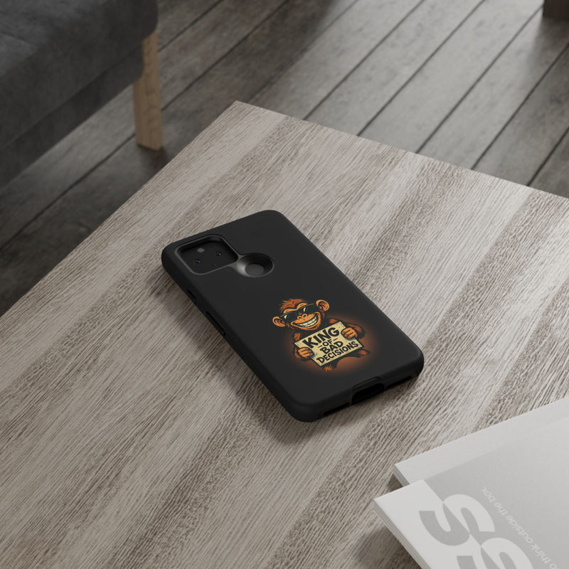 King of Bad Decisions-Tough Phone Cases - Fits Most Phone Sizes!! (BLACK)