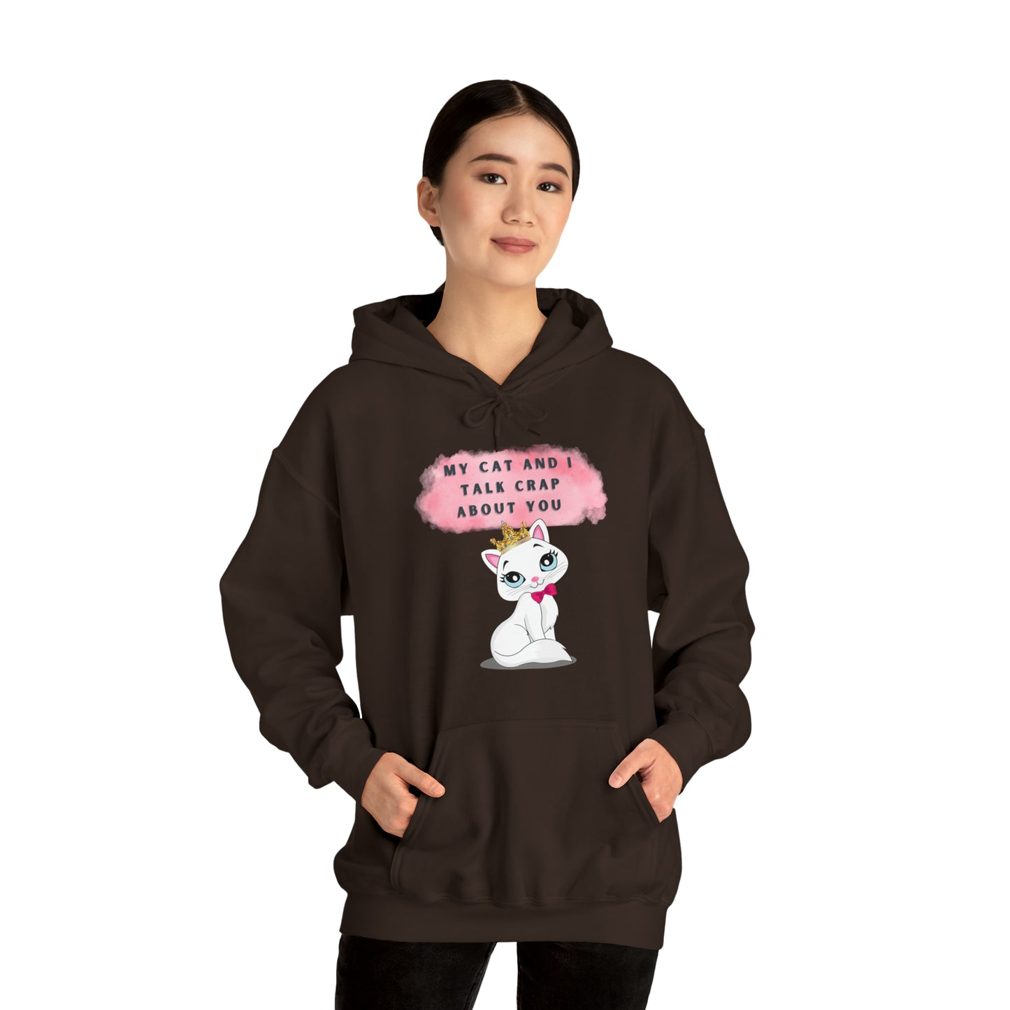 MY CAT AND I TALK CRAP ABOUT YOU- Unisex Heavy Blend Hooded Sweatshirt (VARIETY OF COLORS)  “Meow or Never Hoodie — Funny Cat Lover Streetwear”