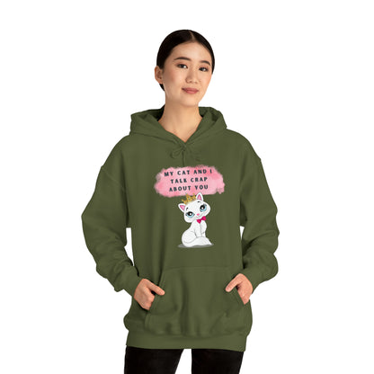 MY CAT AND I TALK CRAP ABOUT YOU- Unisex Heavy Blend Hooded Sweatshirt (VARIETY OF COLORS)  “Meow or Never Hoodie — Funny Cat Lover Streetwear”