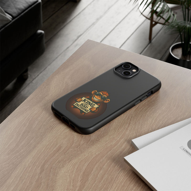 King of Bad Decisions-Tough Phone Cases - Fits Most Phone Sizes!! (BLACK)