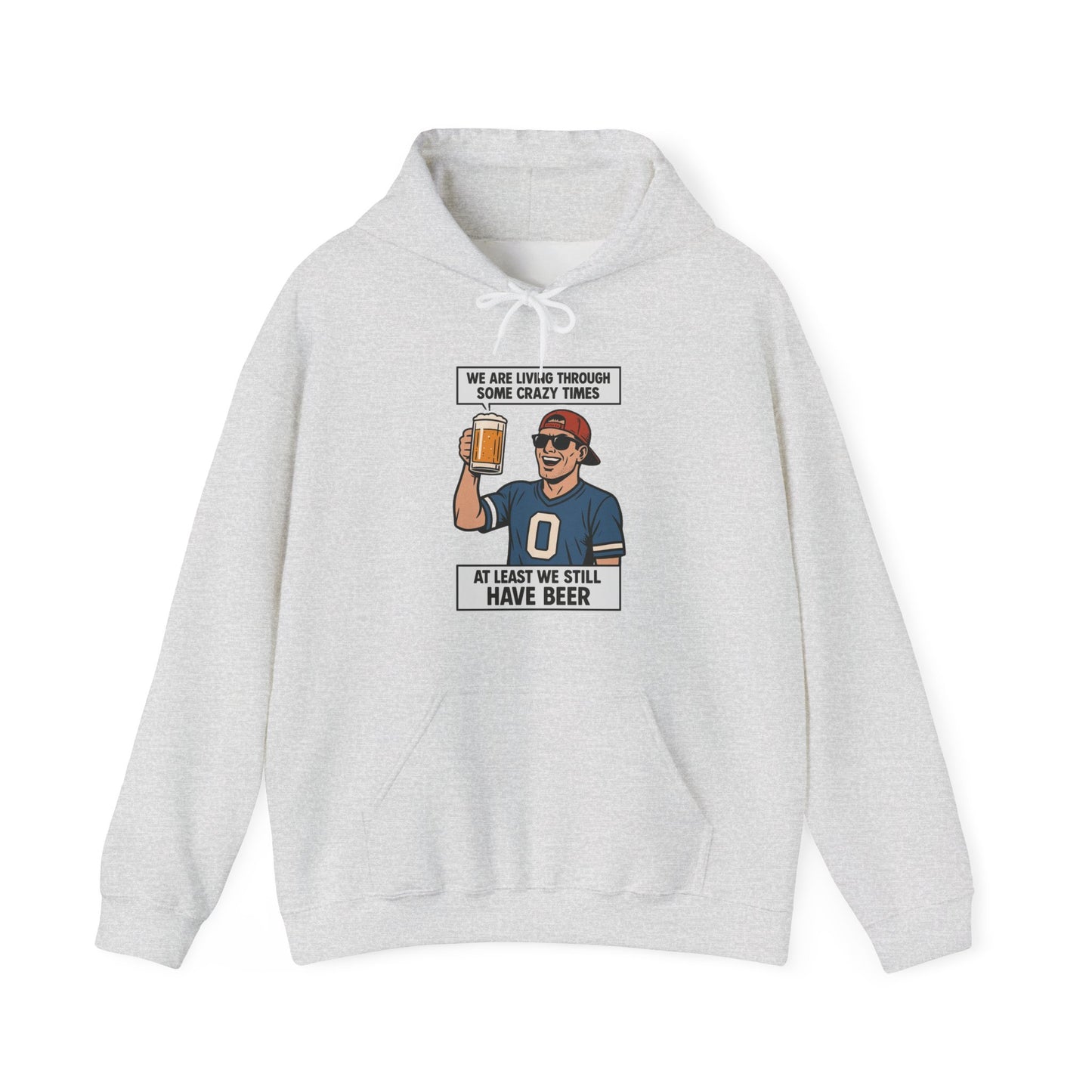 WE ARE LIVING THROUGH SOME CRAZY TIMES-AT LEAST WE STILL HAVE BEER -Unisex Heavy Blend Hooded Sweatshirt (VARIETY OF COLORS) "Beer Enthusiast Activated"