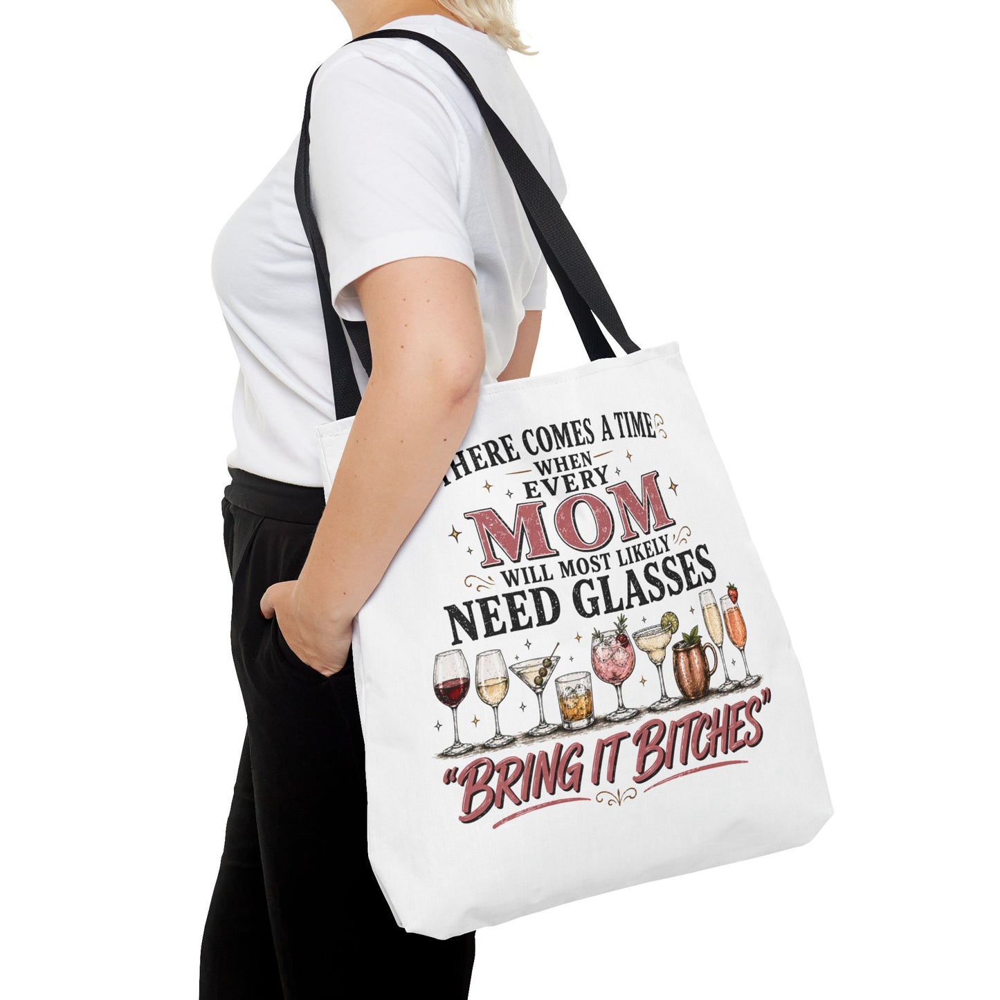THERE COMES A TIME WHEN EVERY MOM WILL MOST LIKELY NEED GLASSES- AOP Tote Bag (white)