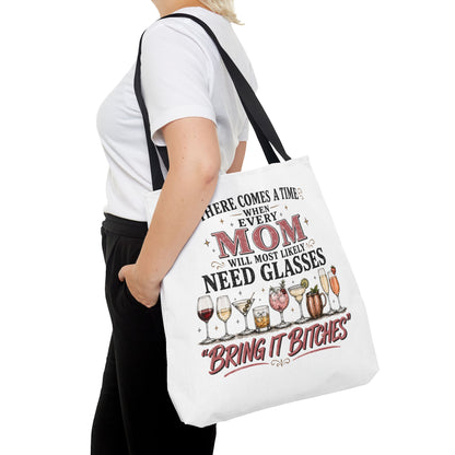 THERE COMES A TIME WHEN EVERY MOM WILL MOST LIKELY NEED GLASSES- AOP Tote Bag (white)