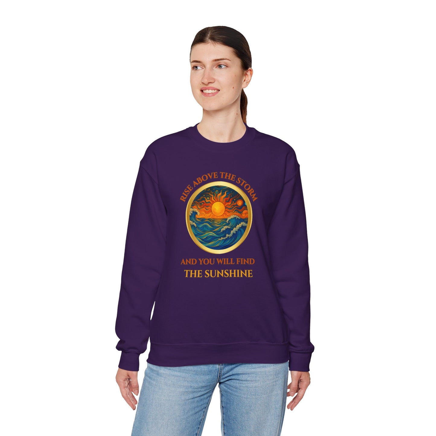 RISE ABOVE THE STORM AND YOU WILL FIND THE SUNSHINE- Unisex Heavy Blend Crewneck Sweatshirt (VARIETY OF COLORS) "Inspirational Mind Set"