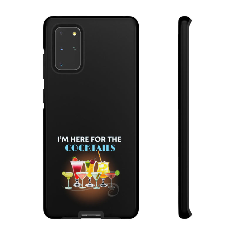 I'M HERE FOR THE COCKTAILS-Tough Phone Cases - Fits Most Phone Sizes!! (BLACK)