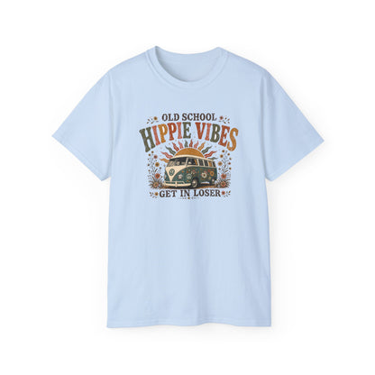 OLD SCHOOL HIPPIE VIBES-GET IN LOSER - T-Shirt (VARIETY OF COLORS)