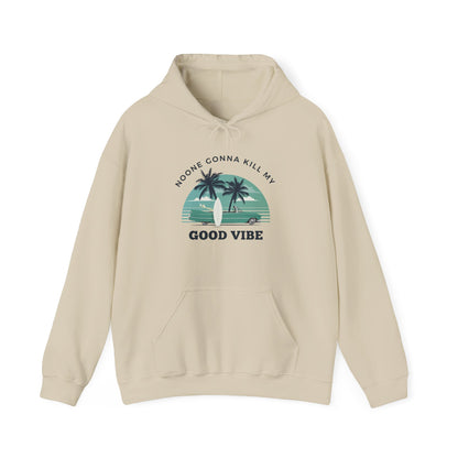 NOONE GONNA KILL MY GOOD VIBE- Unisex Heavy Blend Hooded Sweatshirt-“Streetwear Must Have - Trending Pullover With Main Character Vibes”