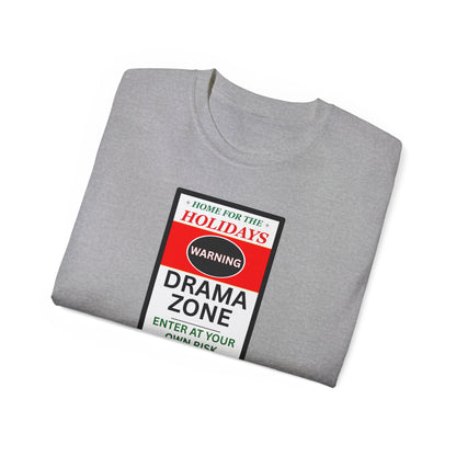 "HOME FOR THE HOLIDAYS-DRAMA ZONE"- - T Shirt (VARIETY OF COLORS) "Scary Family Vibes"