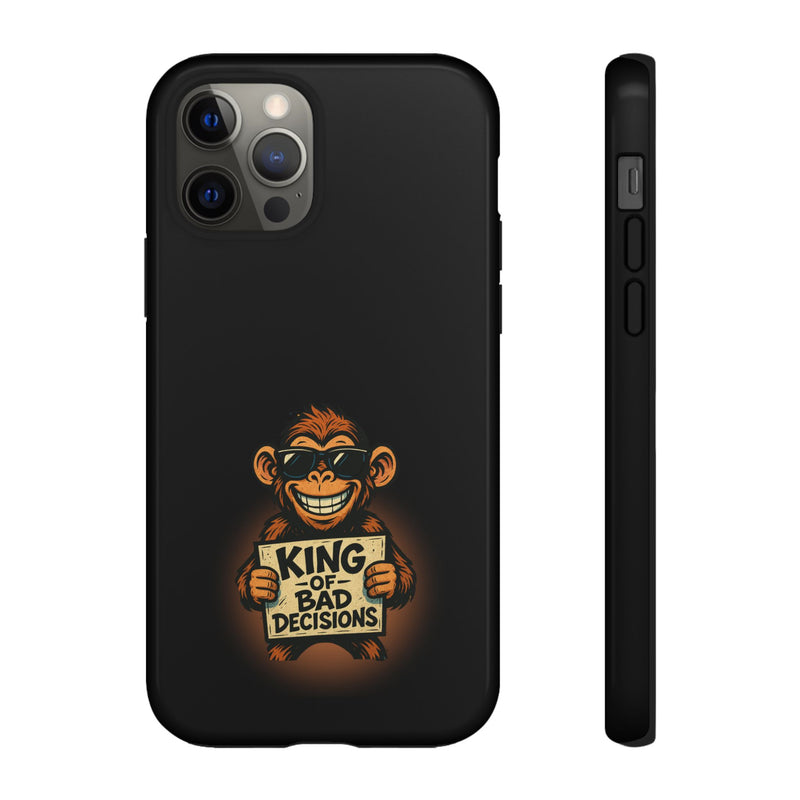King of Bad Decisions-Tough Phone Cases - Fits Most Phone Sizes!! (BLACK)