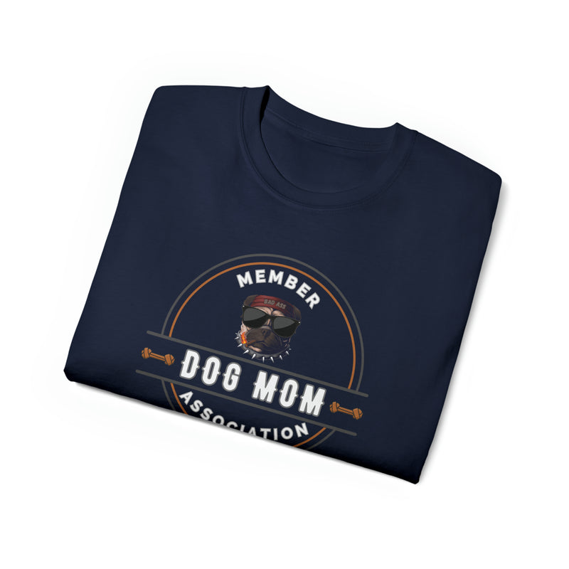 DOG MOM ASSOCIATION- T Shirt (VARIETY OF COLORS)