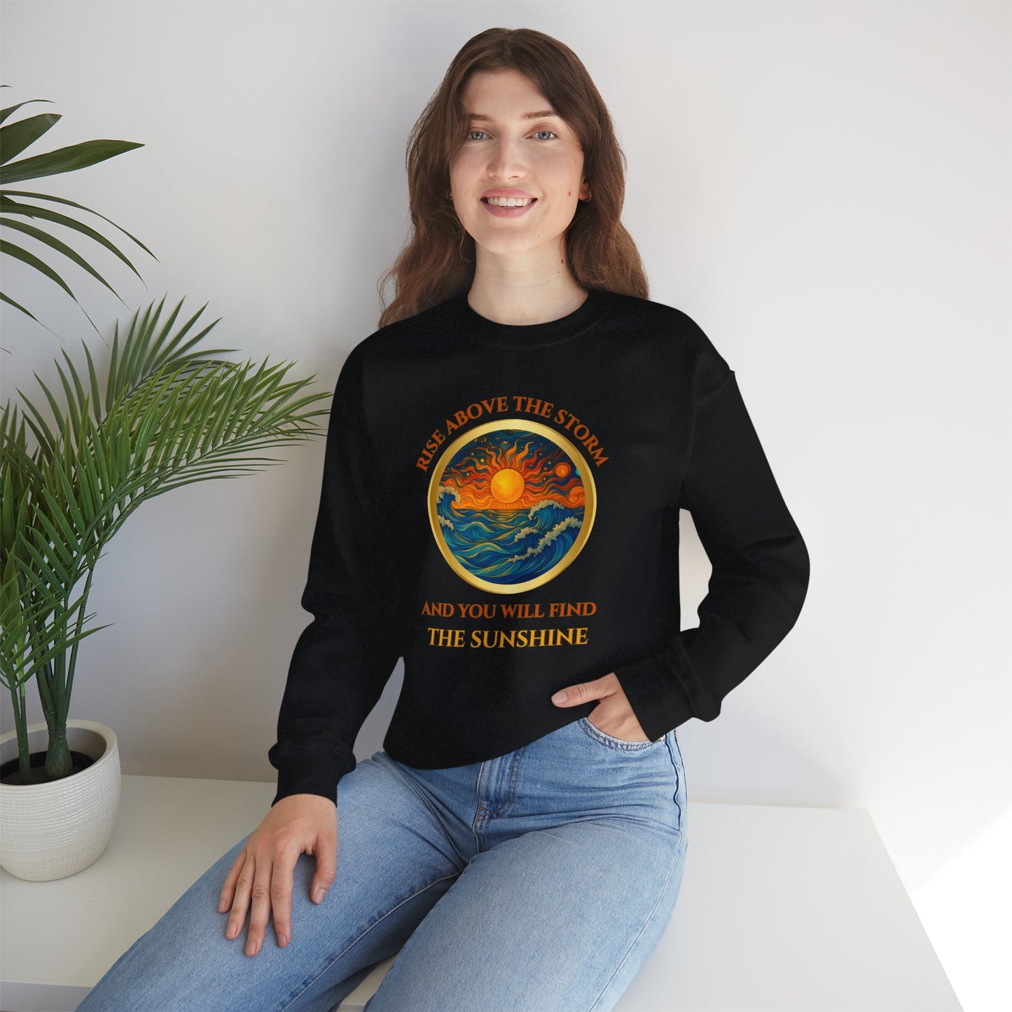 RISE ABOVE THE STORM AND YOU WILL FIND THE SUNSHINE- Unisex Heavy Blend Crewneck Sweatshirt (VARIETY OF COLORS) "Inspirational Mind Set"