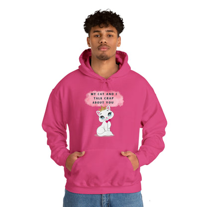MY CAT AND I TALK CRAP ABOUT YOU- Unisex Heavy Blend Hooded Sweatshirt (VARIETY OF COLORS)  “Meow or Never Hoodie — Funny Cat Lover Streetwear”