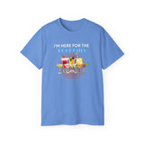 I'M HERE FOR THE COCKTAILS - T Shirt (variety Of Colors)