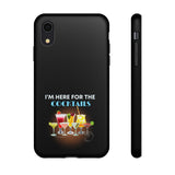 I'M HERE FOR THE COCKTAILS-Tough Phone Cases - Fits Most Phone Sizes!! (BLACK)