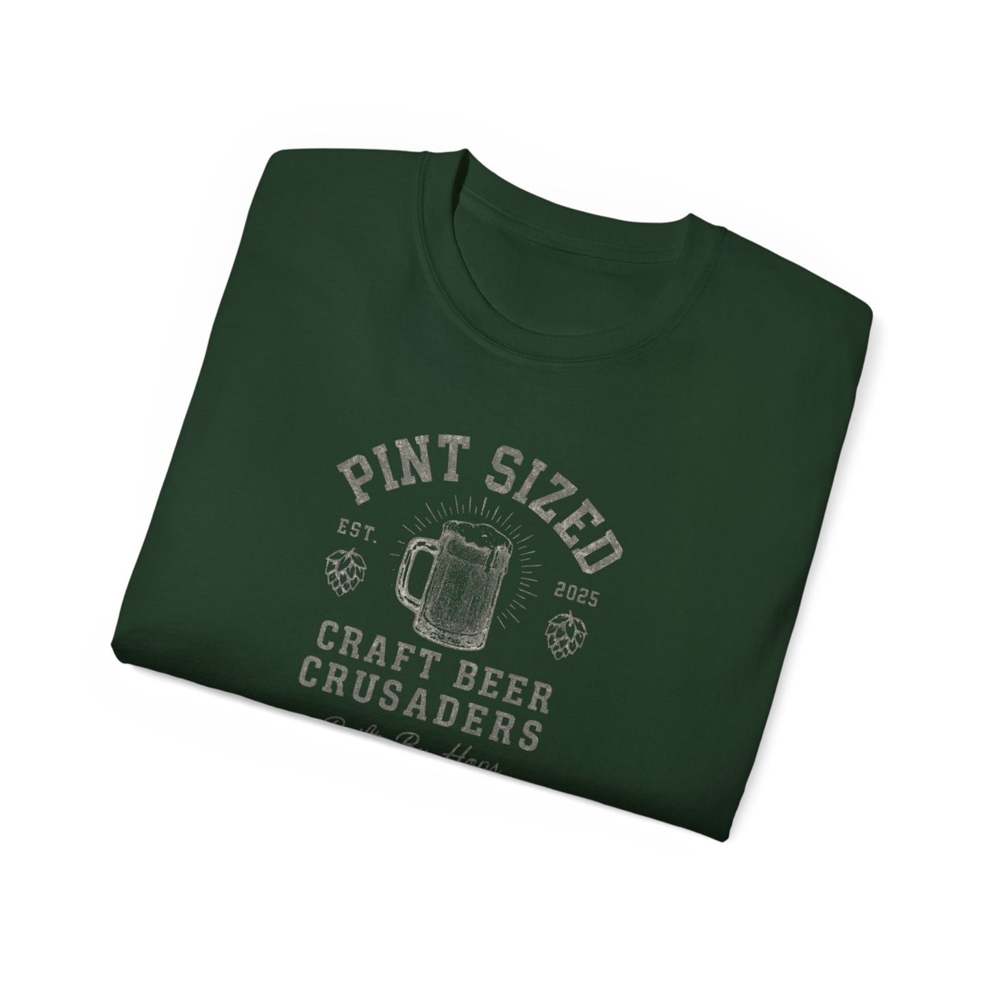 PINT SIZED CRAFT BEER CRUSADERS- T Shirt (variety Of Dark Colors) "Built By Hops, Fueled By Pints"