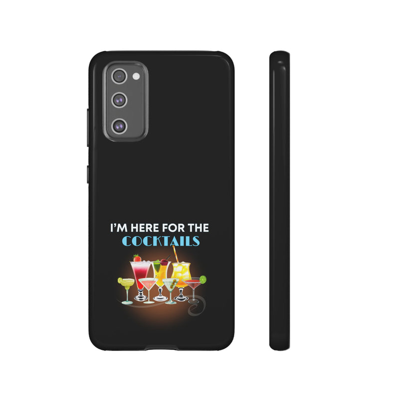 I'M HERE FOR THE COCKTAILS-Tough Phone Cases - Fits Most Phone Sizes!! (BLACK)