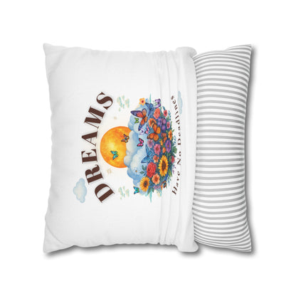 Dreams Have No Deadlines- (White)  18 x 18  Pillowcase