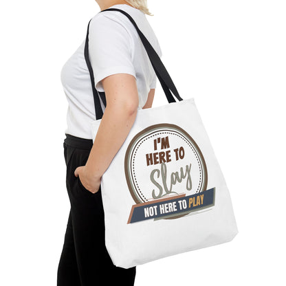 I'M HERE TO SLAY- NOT HERE TO PLAY- AOP Tote Bag (white) "From Books To Beaches- This Tote Has Your Back"