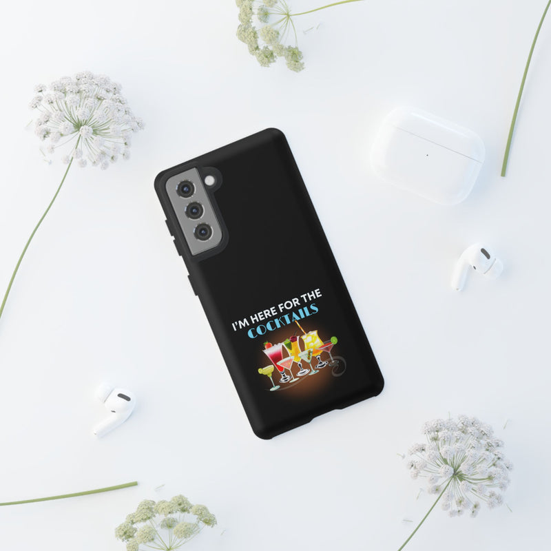 I'M HERE FOR THE COCKTAILS-Tough Phone Cases - Fits Most Phone Sizes!! (BLACK)