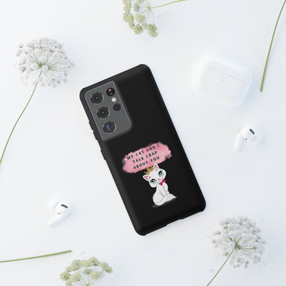 MY CAT AND I TALK CRAP -Tough Phone Cases - Fits Most Phone Sizes!! (BLACK) "When You're BFF With Your Cat"