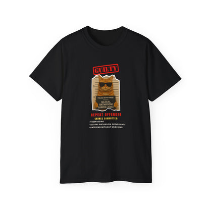 "GUILTY- ILLEGAL BATHROOM SURVEILLANCE (CAT)"- T Shirt (Variety Of Dark Colors) "Cats Doing Time For The Crime"