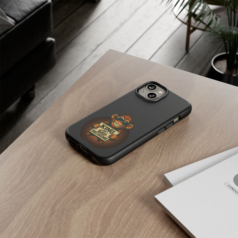 King of Bad Decisions-Tough Phone Cases - Fits Most Phone Sizes!! (BLACK)