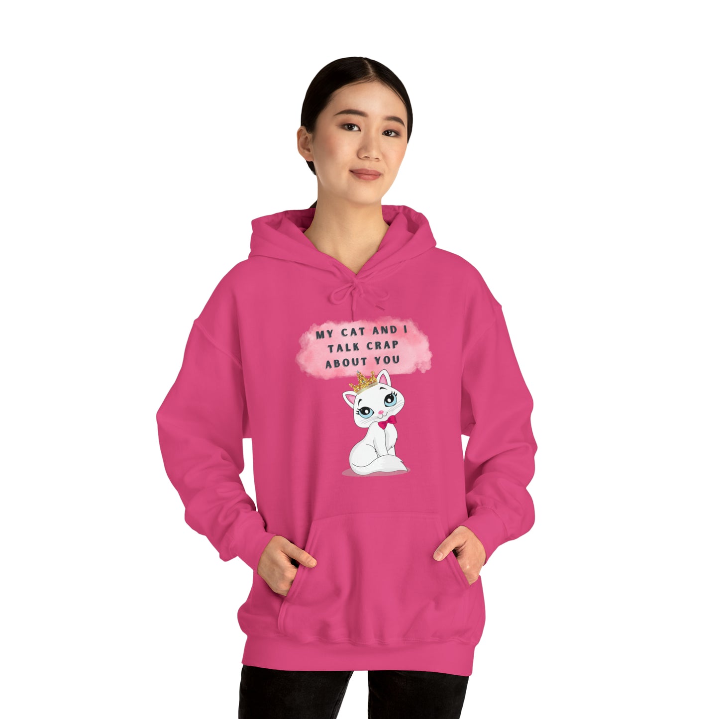 MY CAT AND I TALK CRAP ABOUT YOU- Unisex Heavy Blend Hooded Sweatshirt (VARIETY OF COLORS)  “Meow or Never Hoodie — Funny Cat Lover Streetwear”