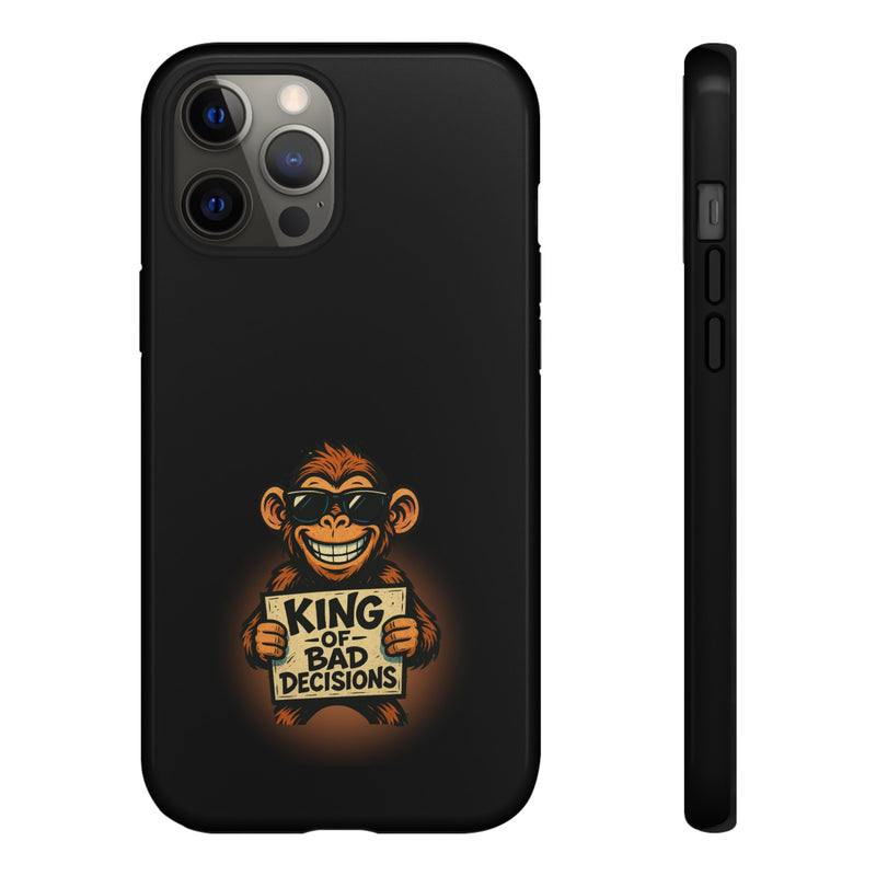 King of Bad Decisions-Tough Phone Cases - Fits Most Phone Sizes!! (BLACK)