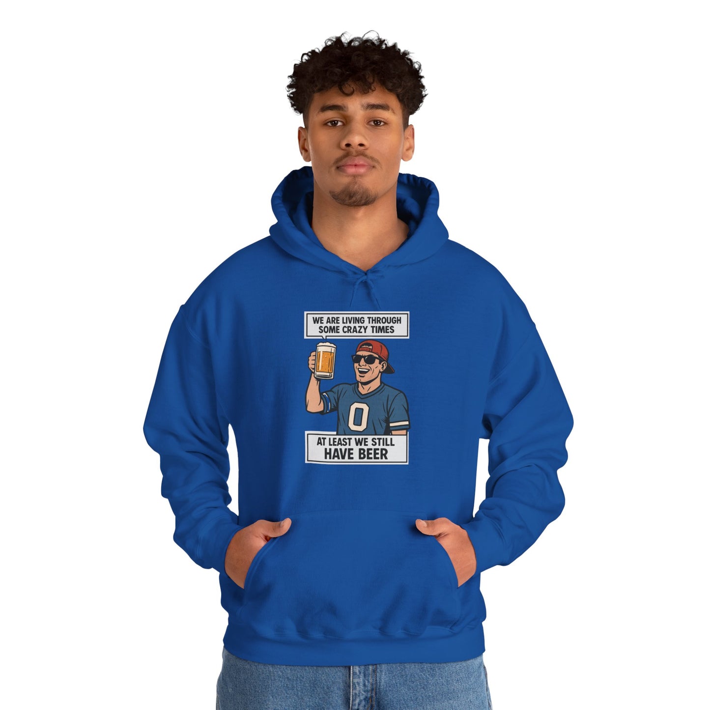 WE ARE LIVING THROUGH SOME CRAZY TIMES-AT LEAST WE STILL HAVE BEER -Unisex Heavy Blend Hooded Sweatshirt (VARIETY OF COLORS) "Beer Enthusiast Activated"