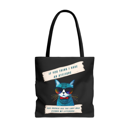 "IF YOU THINK I HAVE AN ATTITUDE-YOU SHOULD SEE THE LADY THAT CLEANS MY LITTERBOX"- AOP Tote Bag (BLACK)-"Voted Fan Favorite By Shoppers Like You"