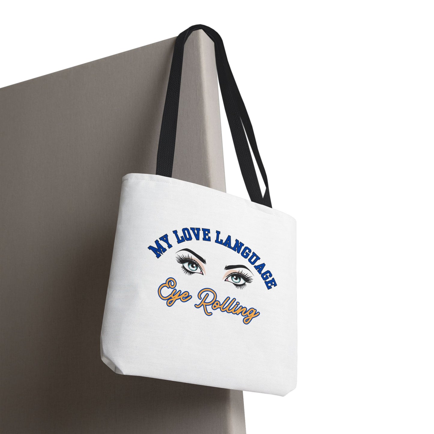 MY LOVE LANGUAGE- EYE ROLLING- AOP Tote Bag "Eye Roll Activated Tote"