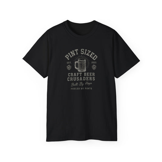 PINT SIZED CRAFT BEER CRUSADERS- T Shirt (variety Of Dark Colors) "Built By Hops, Fueled By Pints"