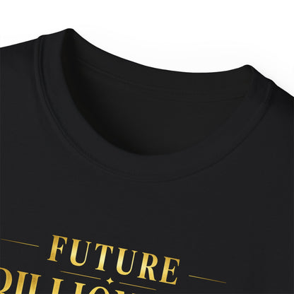 FUTURE BILLIONAIRE - T-Shirt (BLACK OR NAVY)