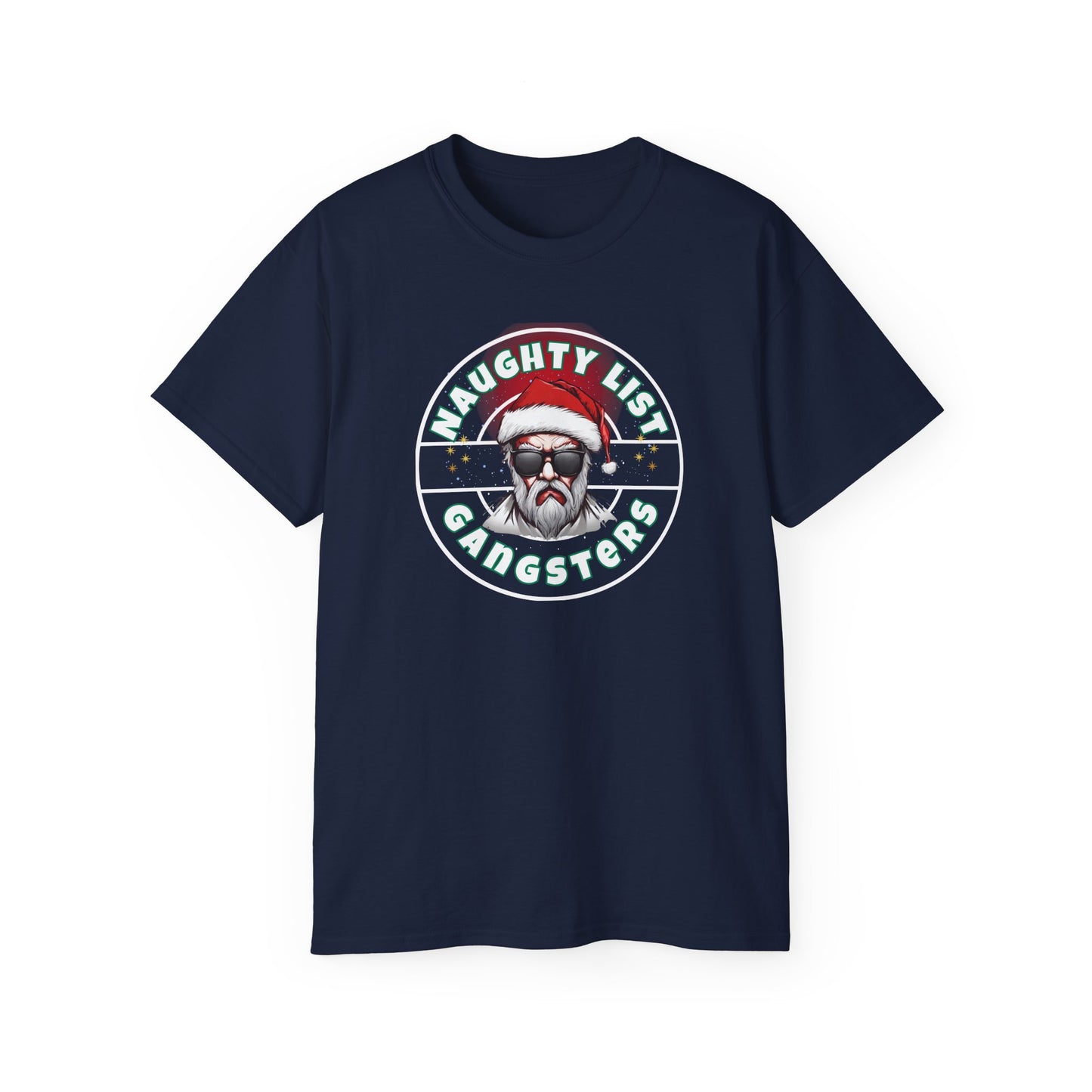 "NAUGHTY LIST GANGSTERS"- - T Shirt (VARIETY OF COLORS)"The Hottest Holiday List"