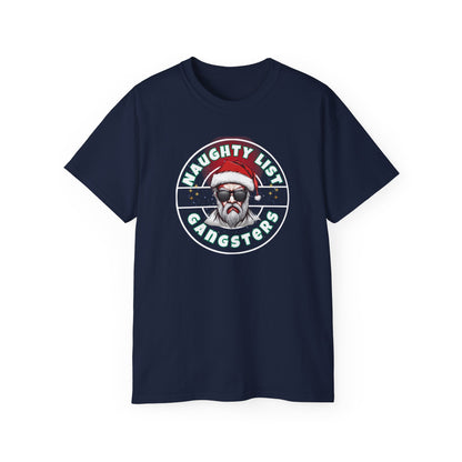 "NAUGHTY LIST GANGSTERS"- - T Shirt (VARIETY OF COLORS)"The Hottest Holiday List"