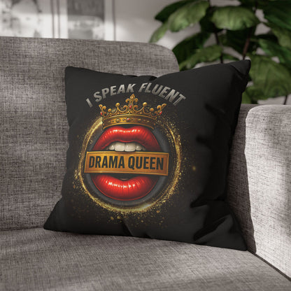 I Speak Fluent Drama Queen- (Black)  18 x 18  Pillowcase