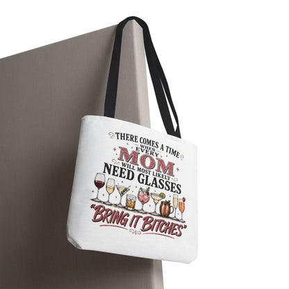 THERE COMES A TIME WHEN EVERY MOM WILL MOST LIKELY NEED GLASSES- AOP Tote Bag (white)